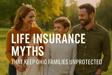 The Top 7 Life Insurance Myths That Leave Ohio Families Unprotected